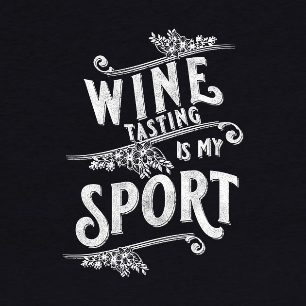 Wine Tasting Is My Sport Cute Vintage Design by Giggias